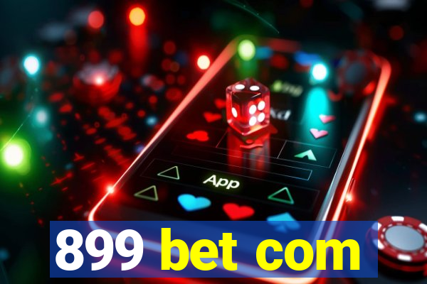 899 bet com